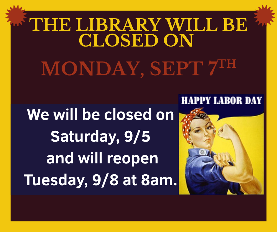 Closed for Labor day, September 7th